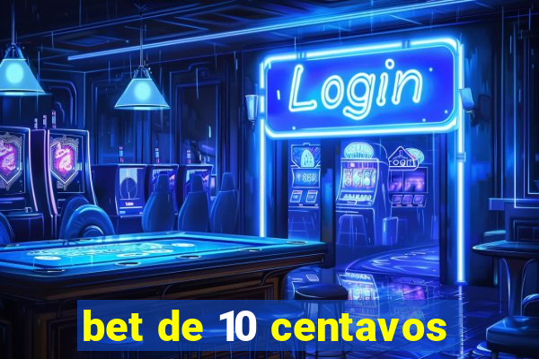 bet de 10 centavos